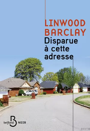 Linwood Barclay - Disparue à cette adresse